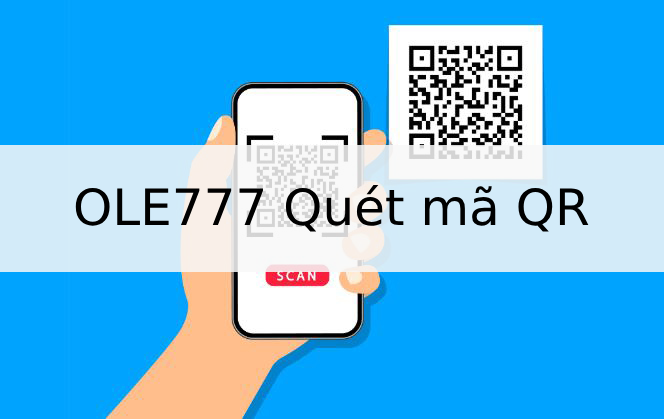 Đây là hướng dẫn cho việc quét mã QR để nạp tiền vào tài khoản Ole777.